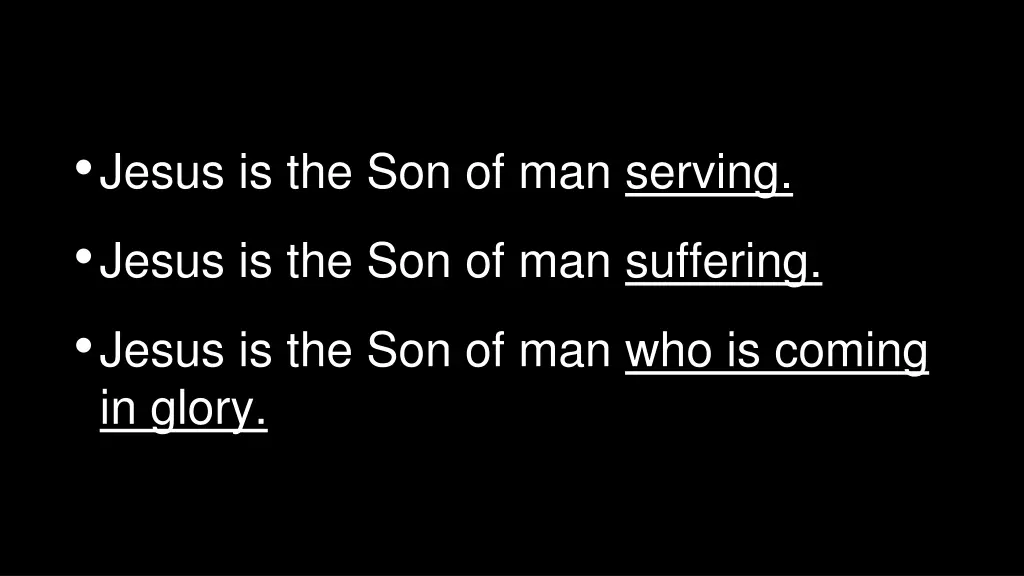jesus is the son of man serving jesus