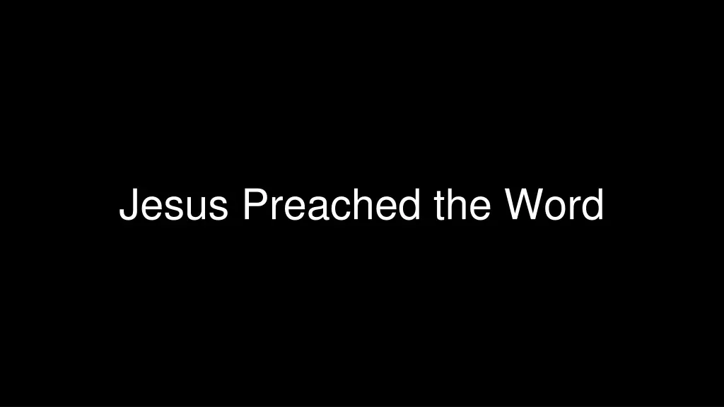 jesus preached the word