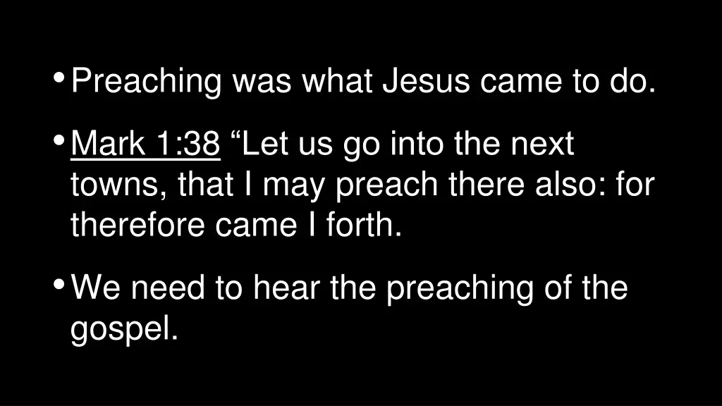 preaching was what jesus came to do mark