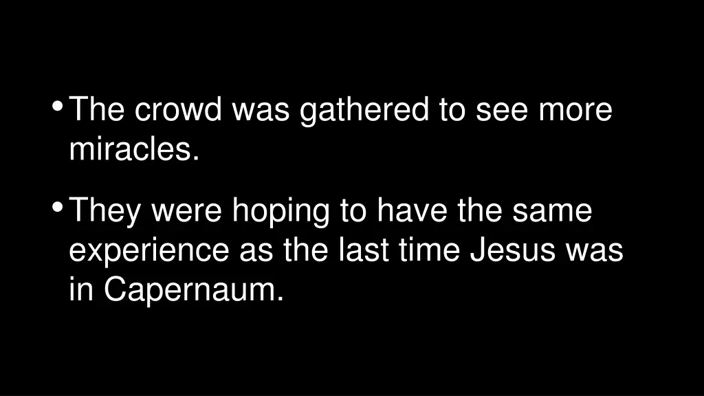 the crowd was gathered to see more miracles they