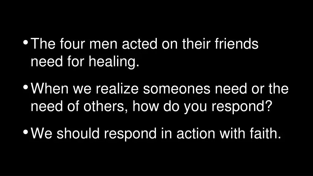 the four men acted on their friends need