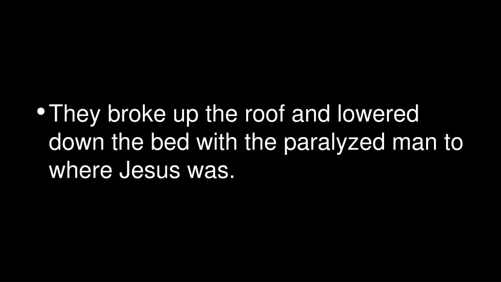 they broke up the roof and lowered down