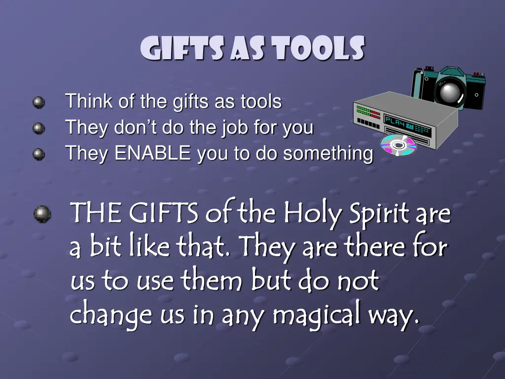 gifts as tools