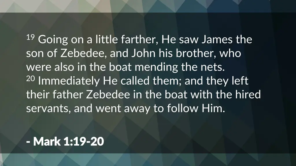 19 going on a little farther he saw james