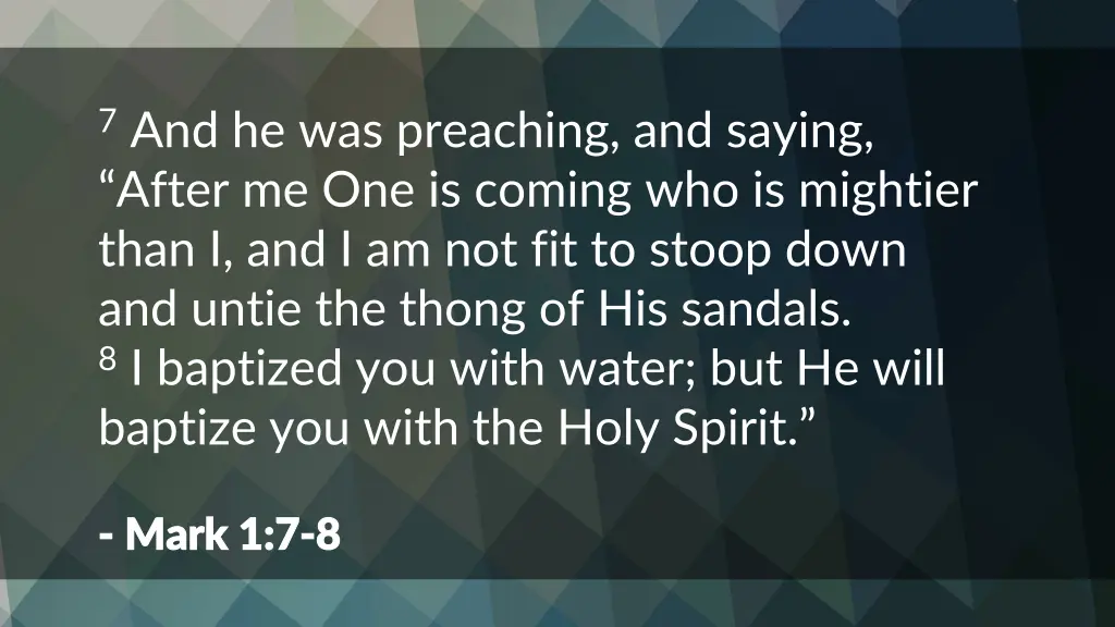 7 and he was preaching and saying after