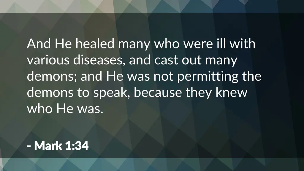 and he healed many who were ill with various