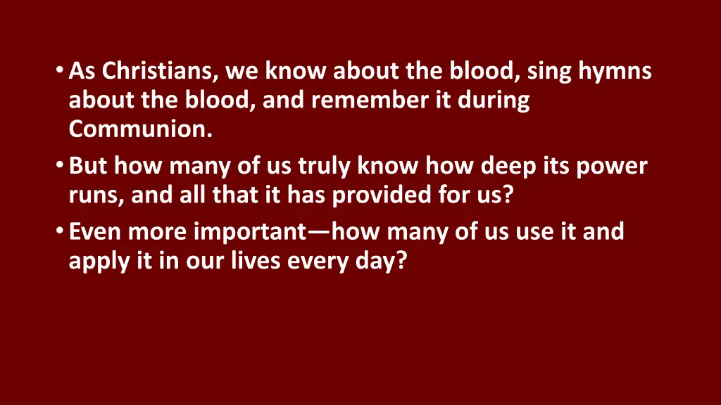 as christians we know about the blood sing hymns