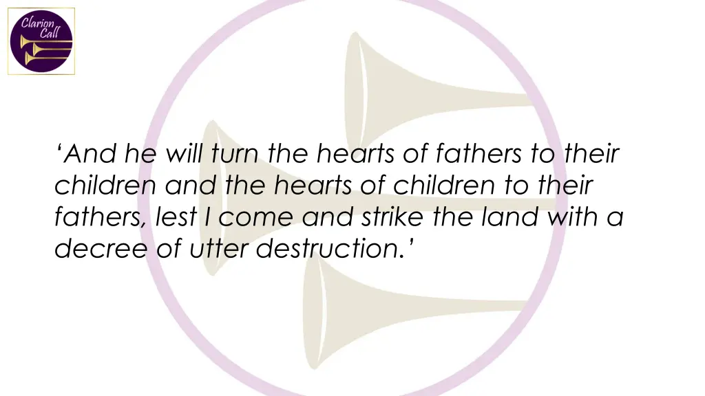 and he will turn the hearts of fathers to their
