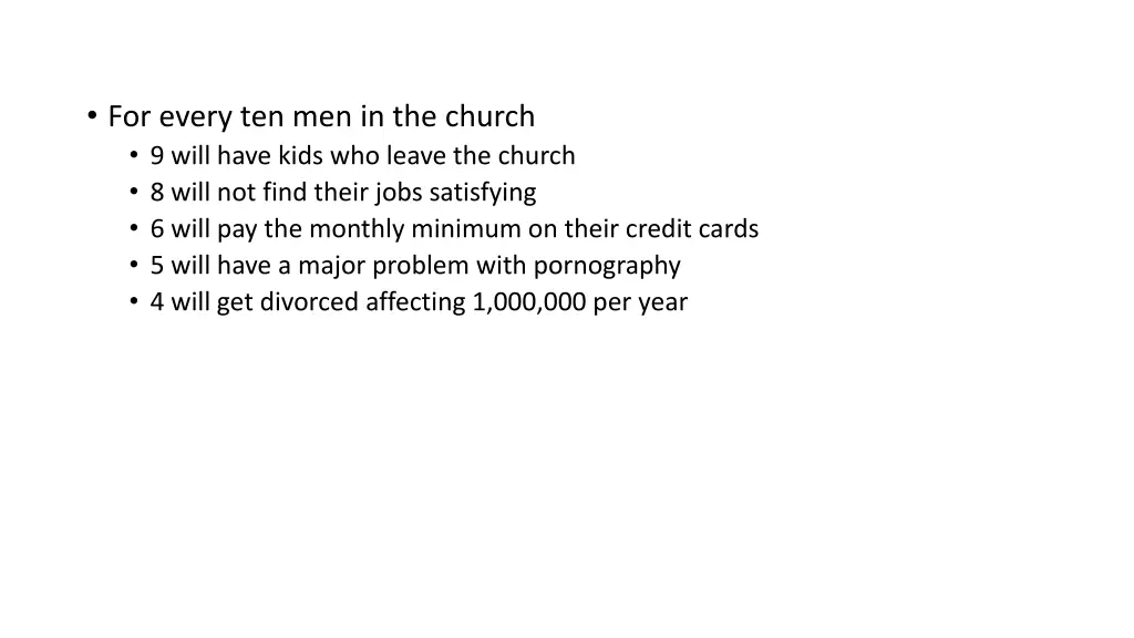 for every ten men in the church 9 will have kids