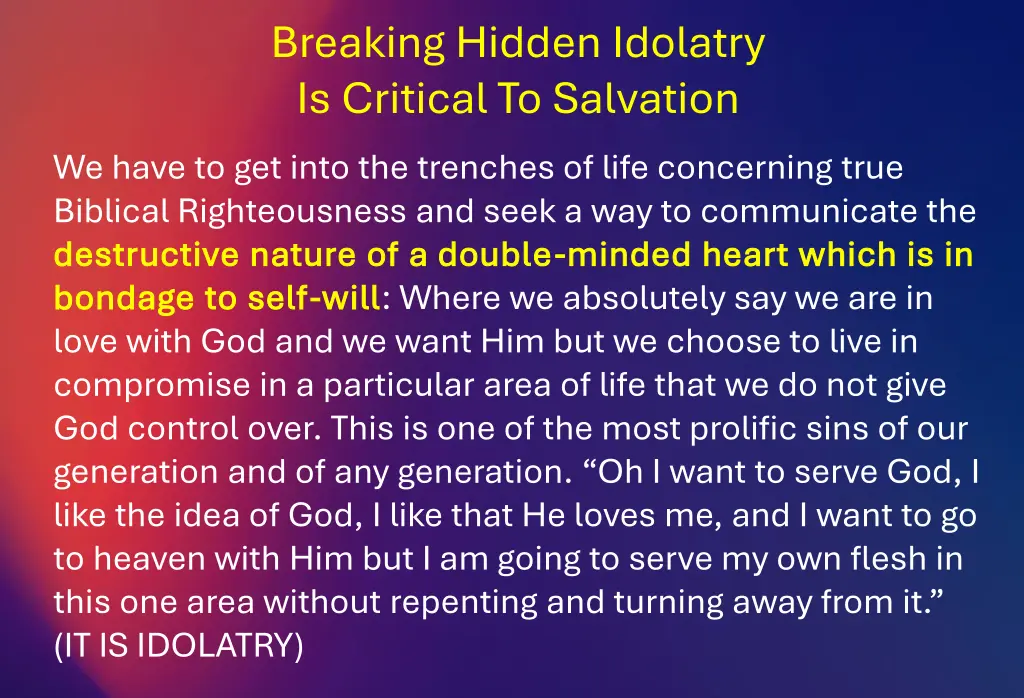breaking hidden idolatry is critical to salvation