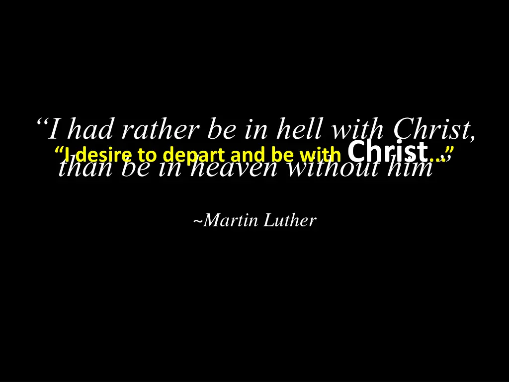 i had rather be in hell with christ than