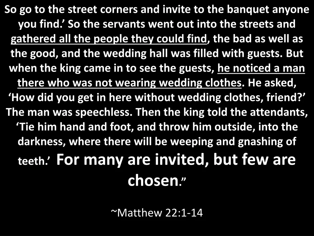so go to the street corners and invite