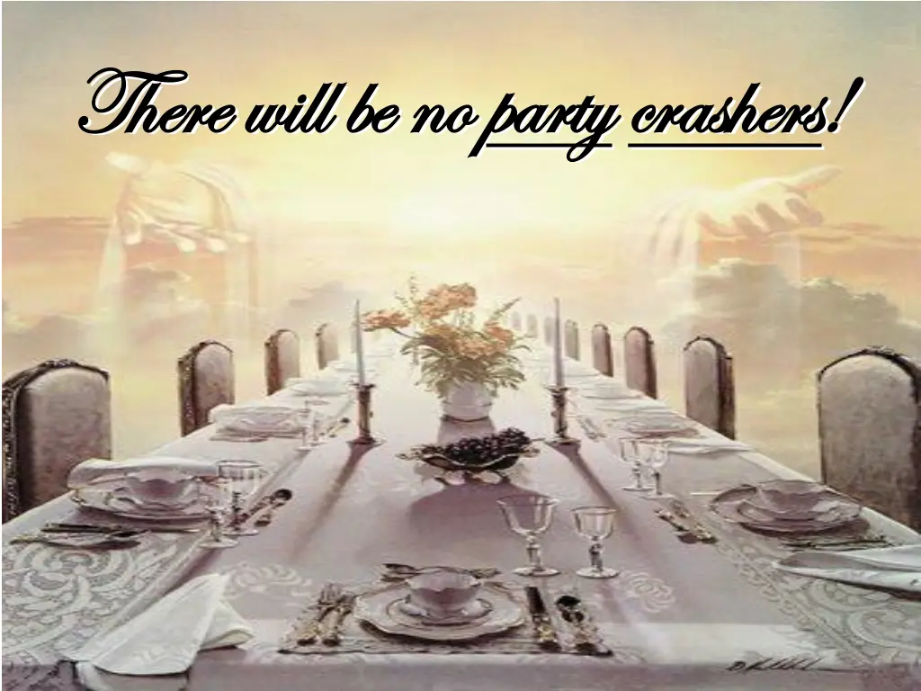 there will be no there will be no party