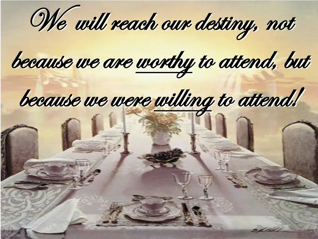 we will reach our destiny not we will reach