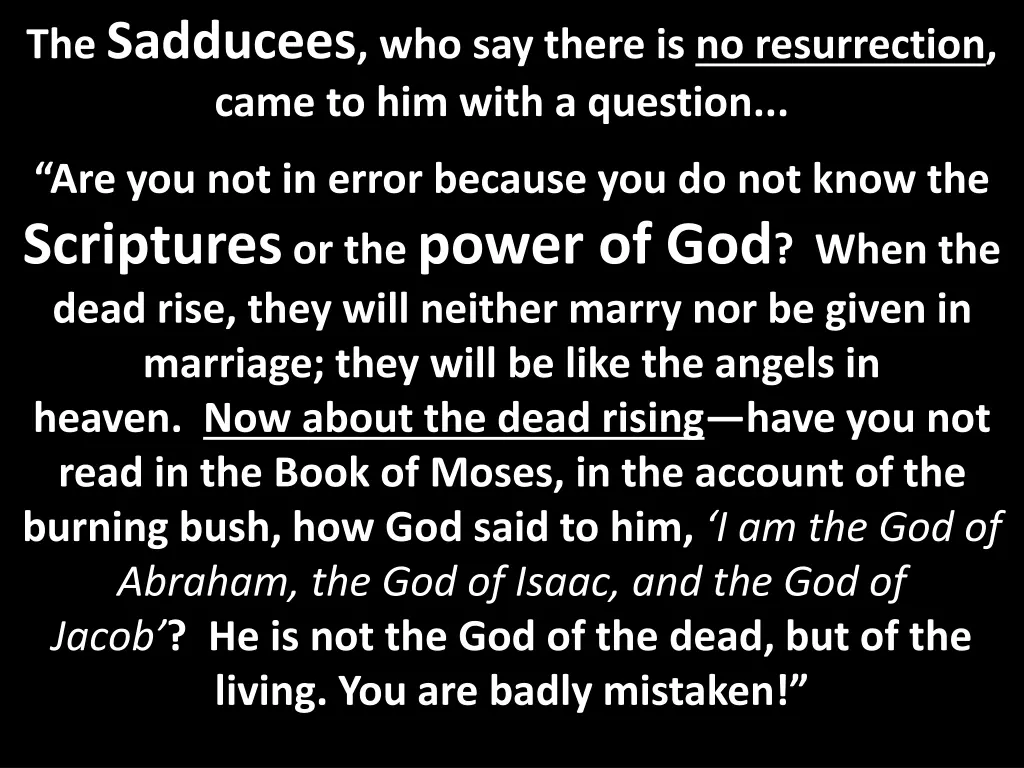 the sadducees who say there is no resurrection
