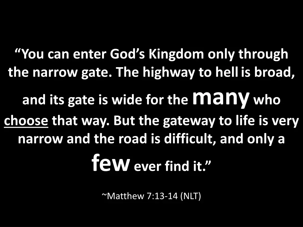 you can enter god s kingdom only through