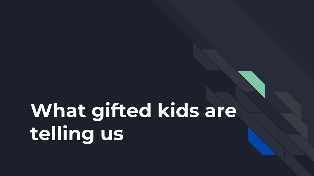 what gifted kids are telling us