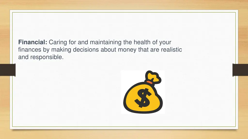 financial caring for and maintaining the health