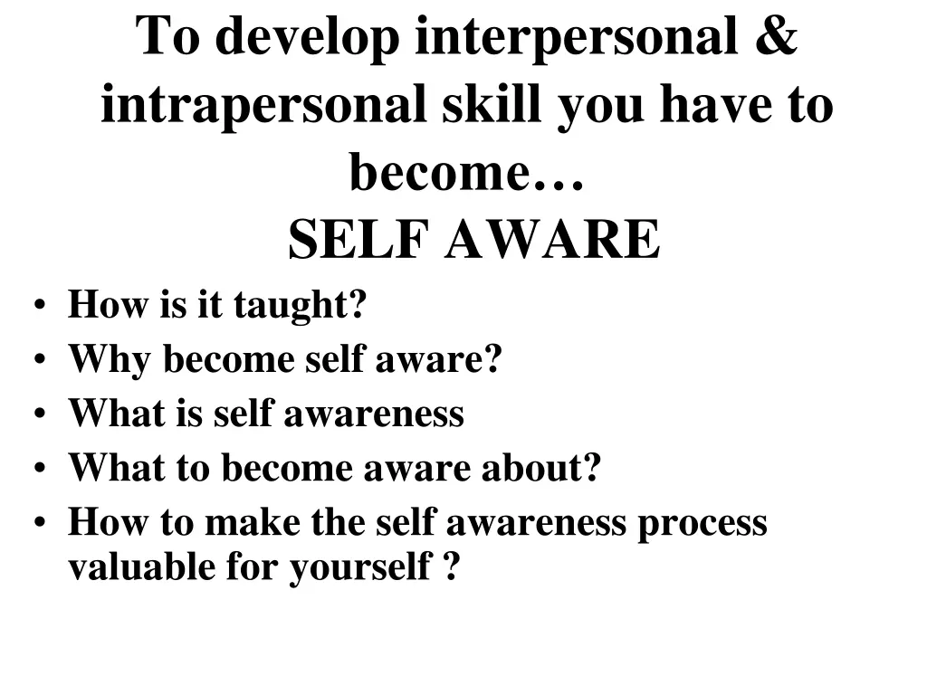 to develop interpersonal intrapersonal skill