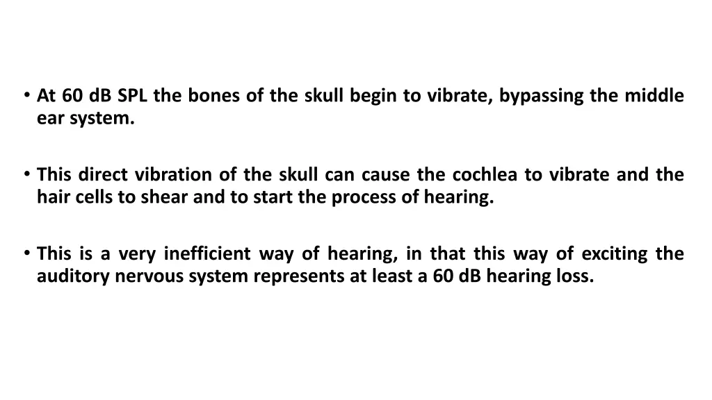 at 60 db spl the bones of the skull begin