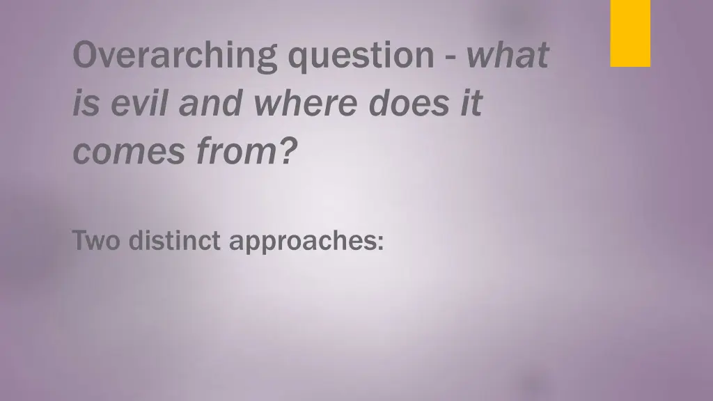 overarching question what is evil and where does