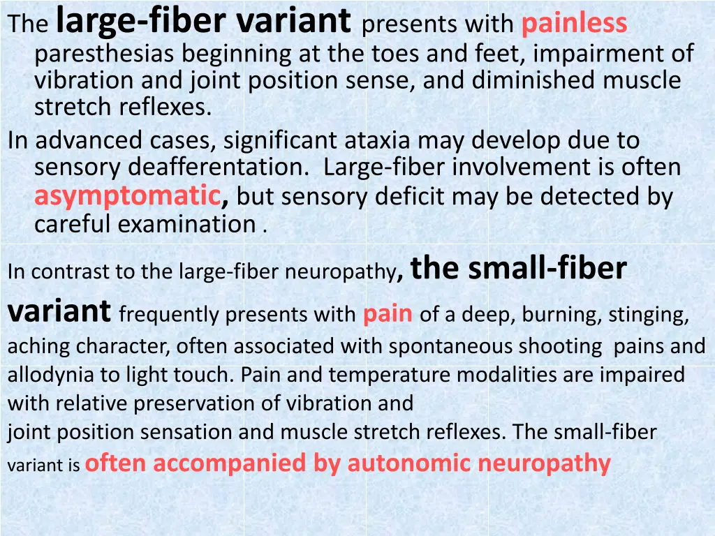 the large fiber variant presents with painless