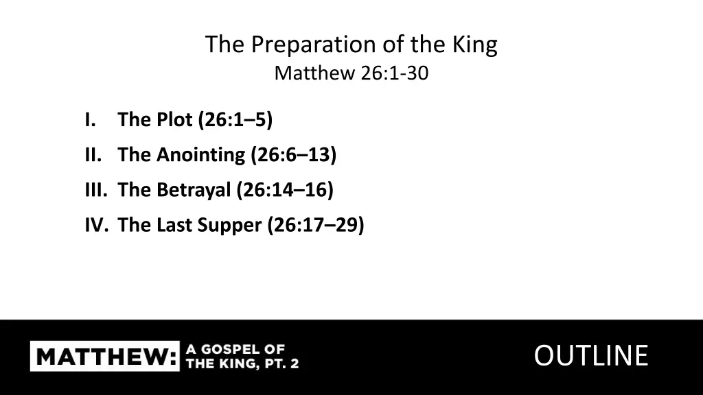 the preparation of the king matthew 26 1 30