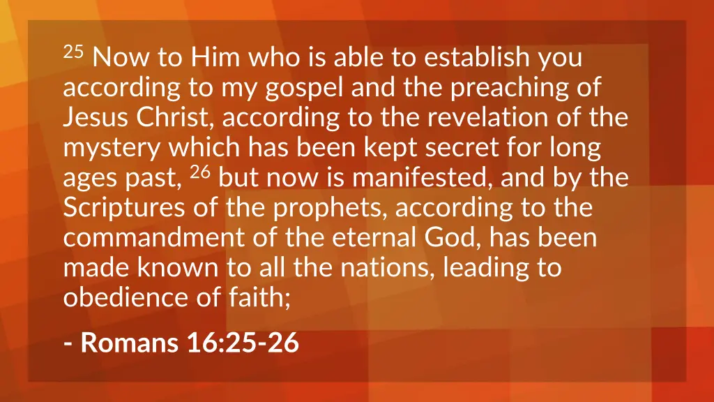25 now to him who is able to establish