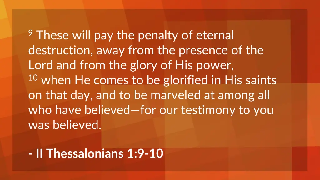 9 these will pay the penalty of eternal