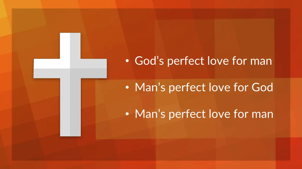 god s perfect love for man