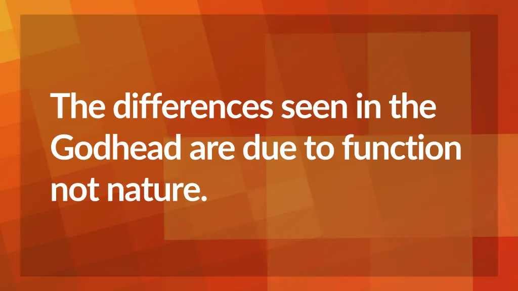 the differences seen in the godhead