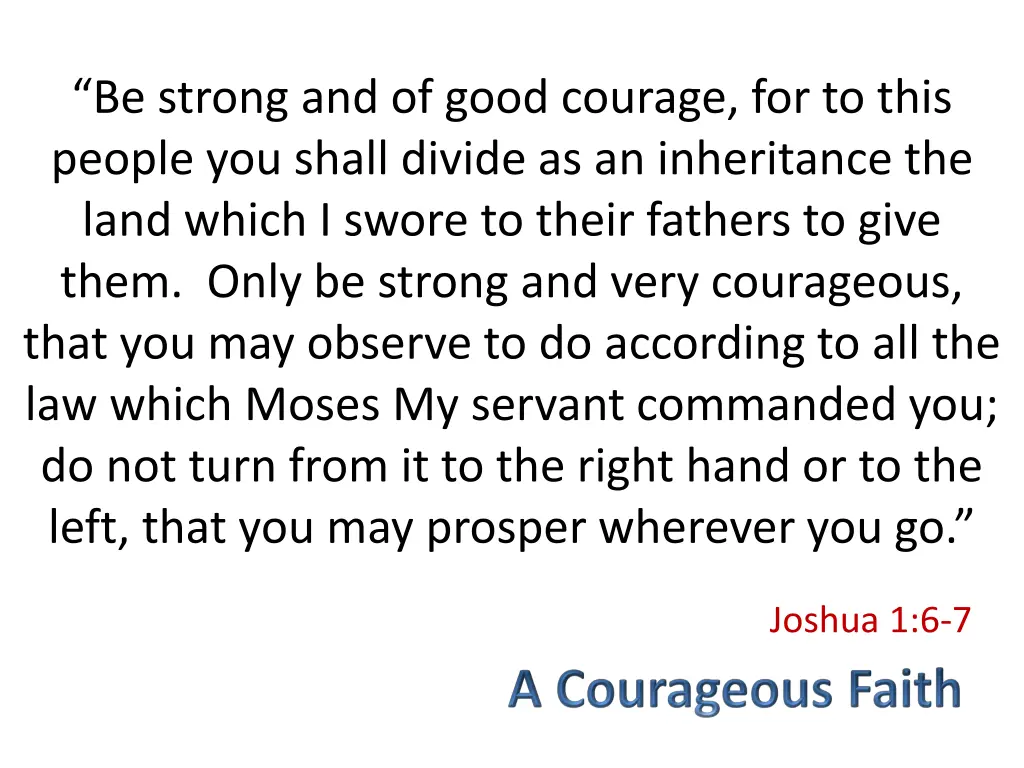 be strong and of good courage for to this people