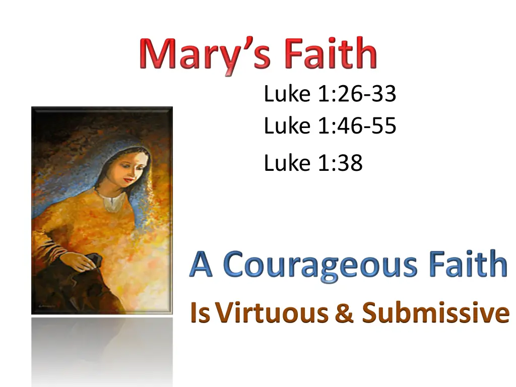luke 1 26 33 luke 1 46 55 luke 1 38