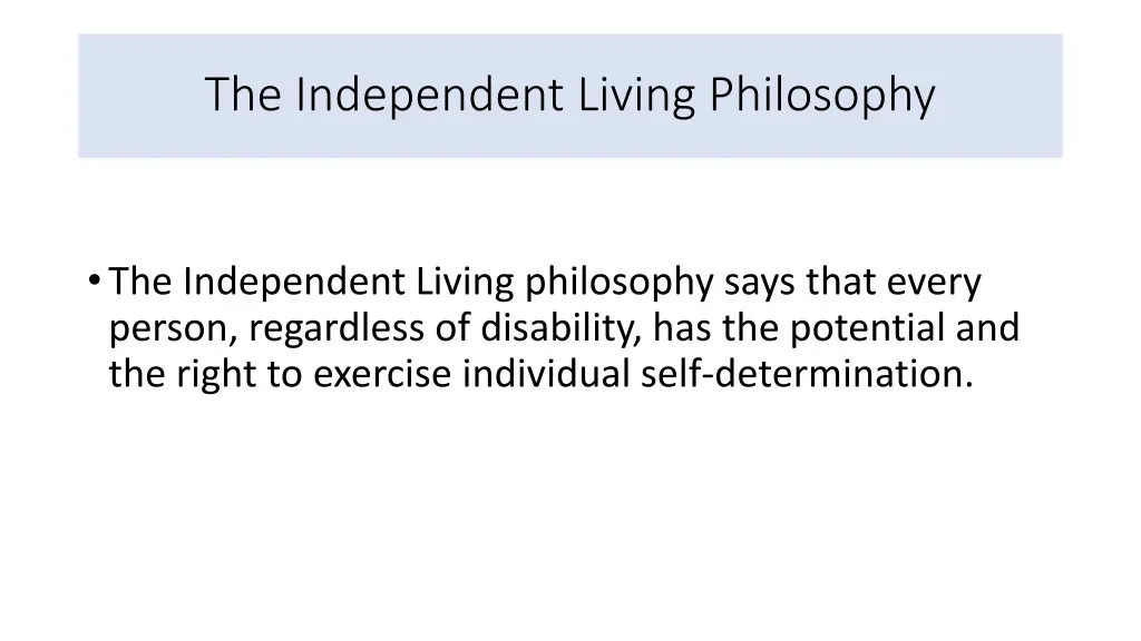 the independent living philosophy