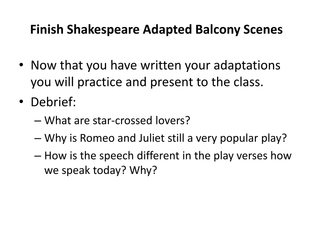 finish shakespeare adapted balcony scenes