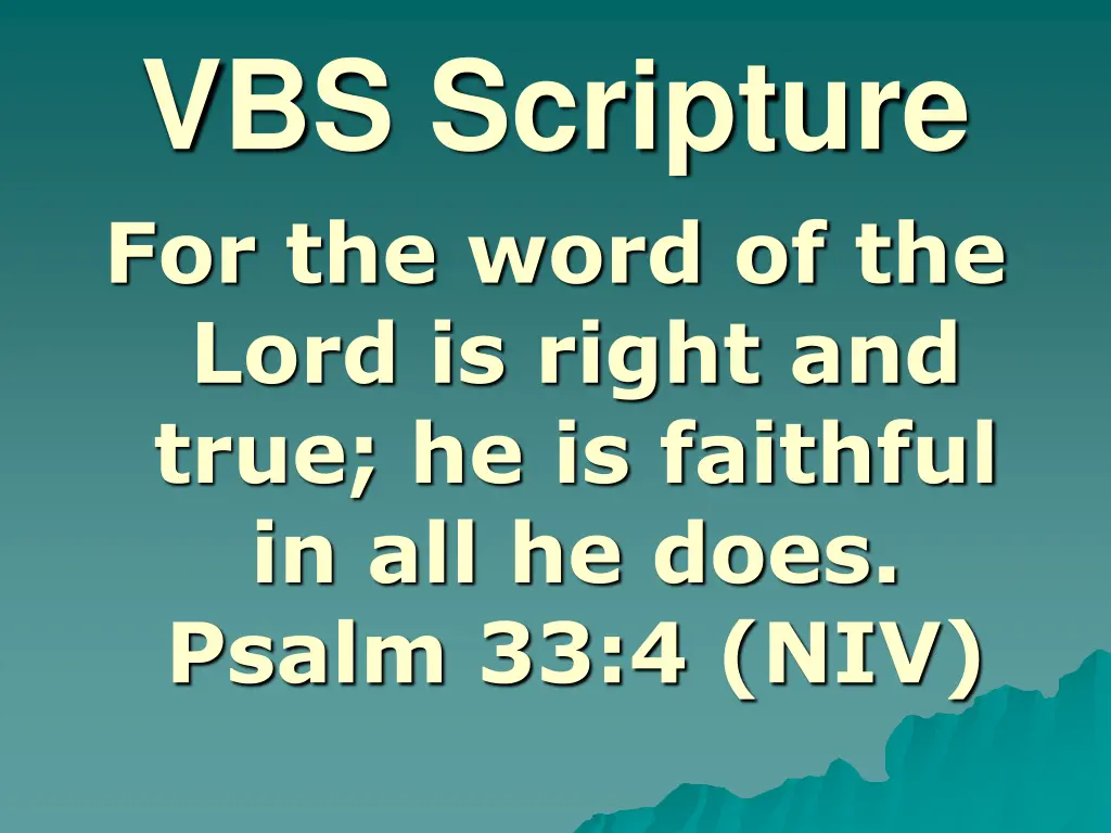 vbs scripture for the word of the lord is right