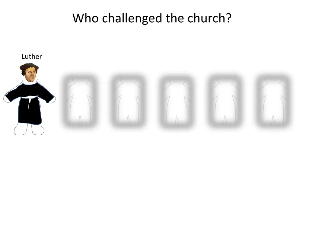 who challenged the church 1