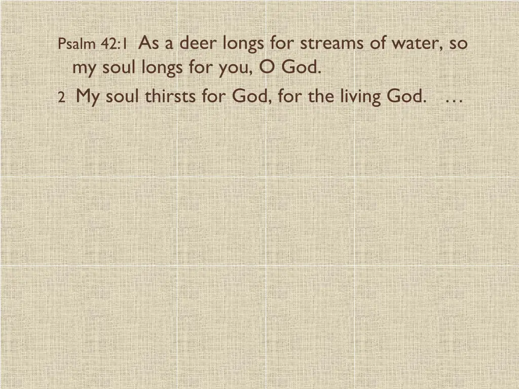 psalm 42 1 as a deer longs for streams of water