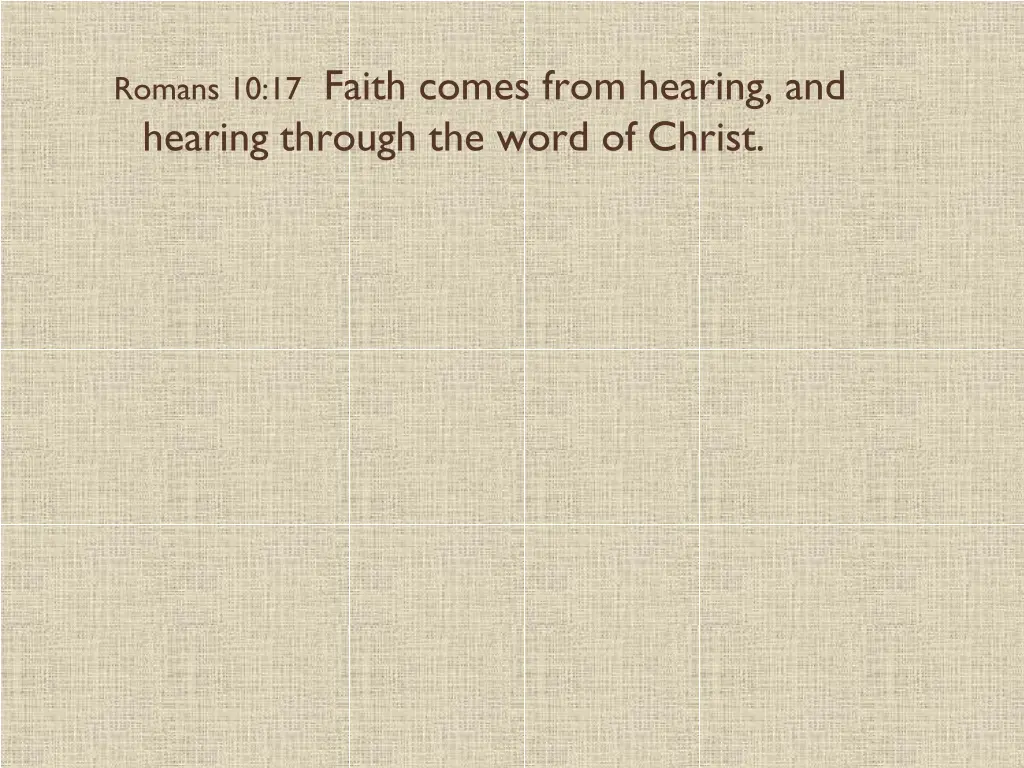 romans 10 17 faith comes from hearing and hearing