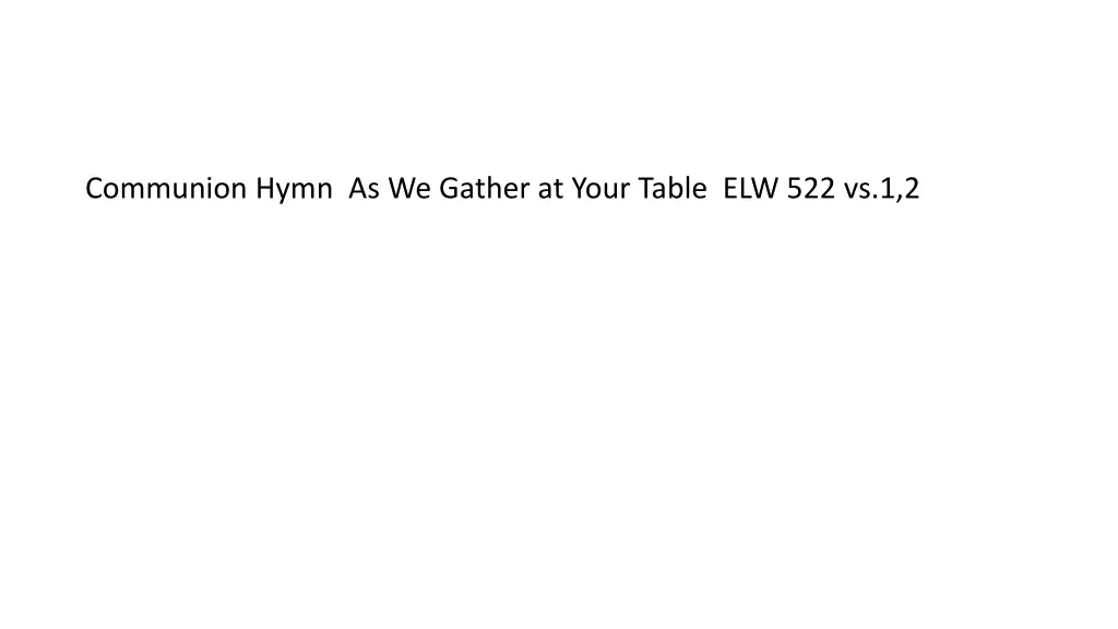 communion hymn as we gather at your table
