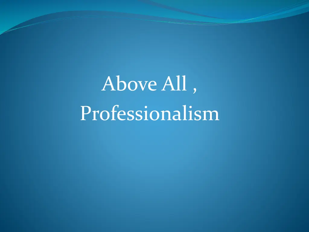 above all professionalism