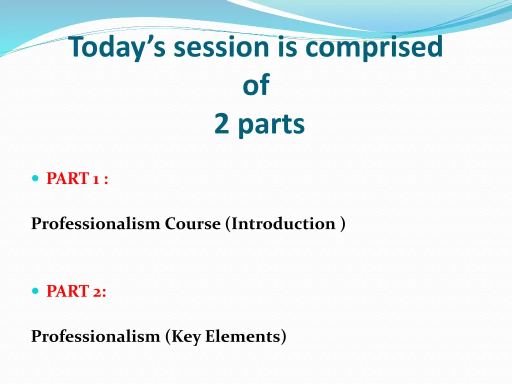 today s session is comprised of 2 parts