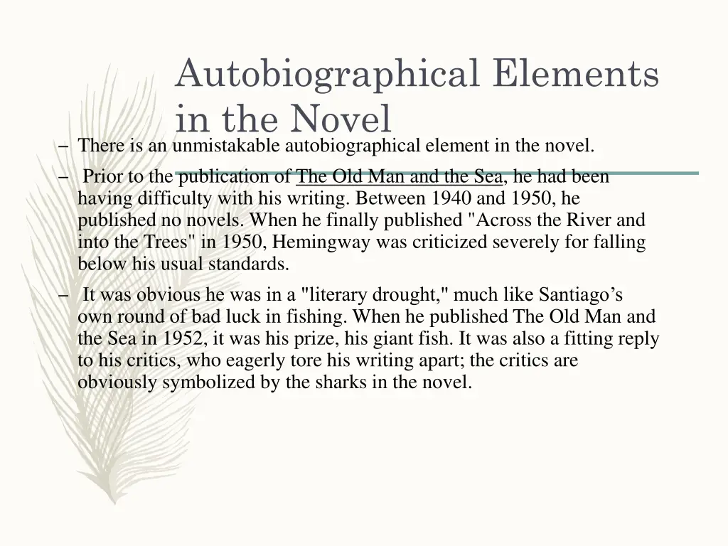 autobiographical elements in the novel there