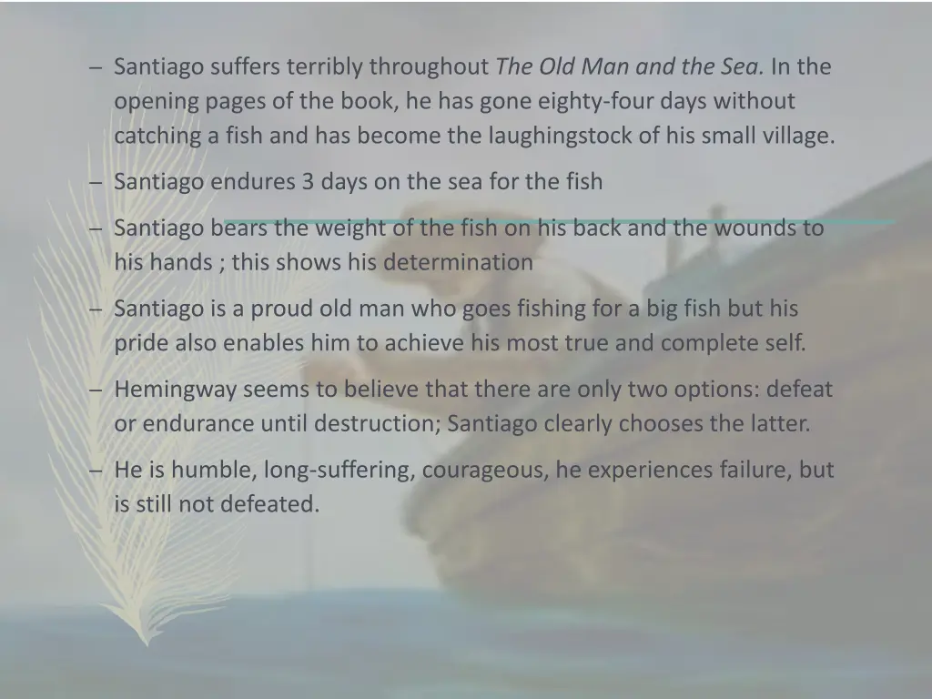 santiago suffers terribly throughout