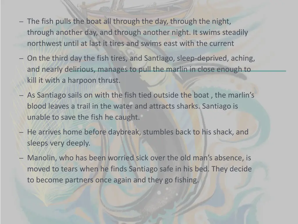 the fish pulls the boat all through