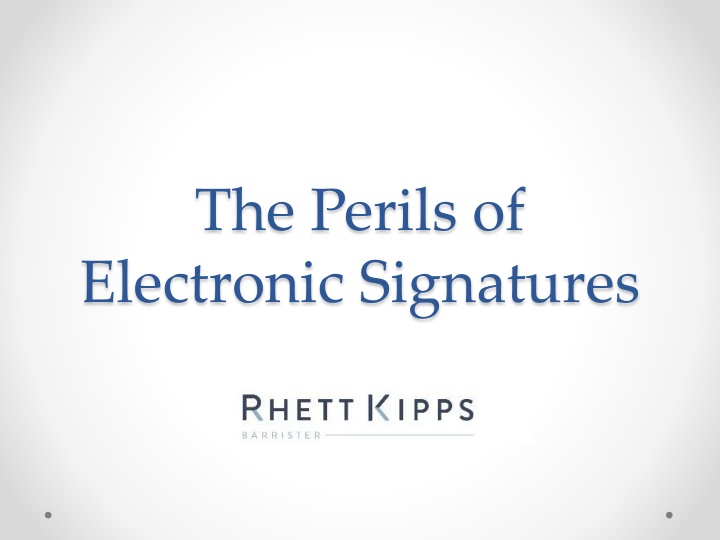 the perils of electronic signatures