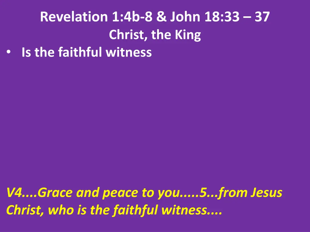 revelation 1 4b 8 john 18 33 37 christ the king 2