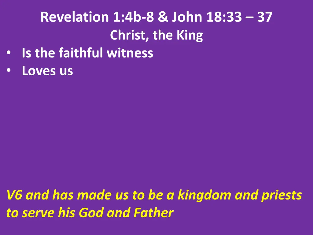 revelation 1 4b 8 john 18 33 37 christ the king 5