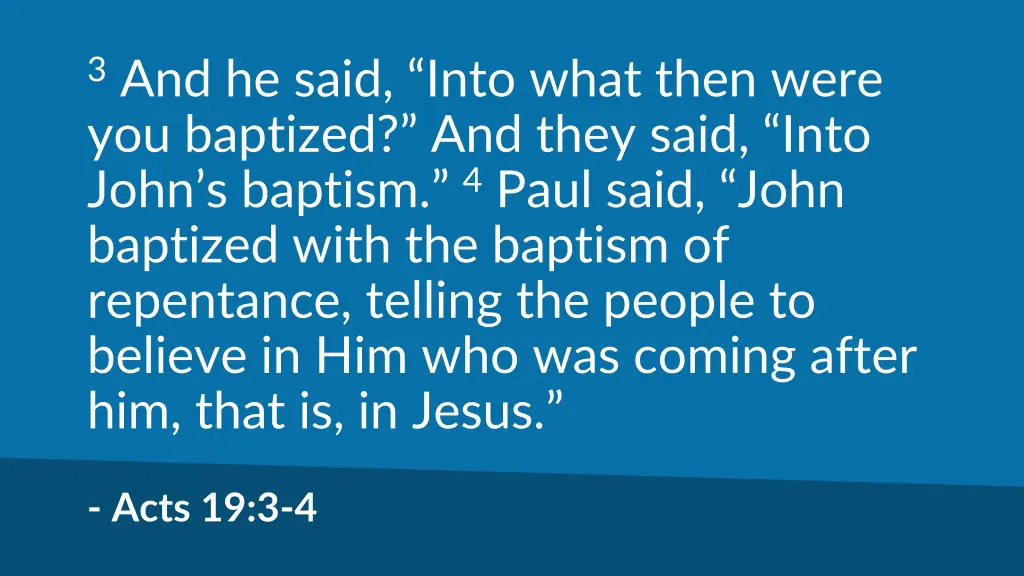 3 and he said into what then were you baptized