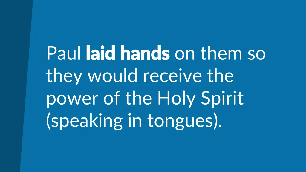 paul laid hands laid hands on them so they would